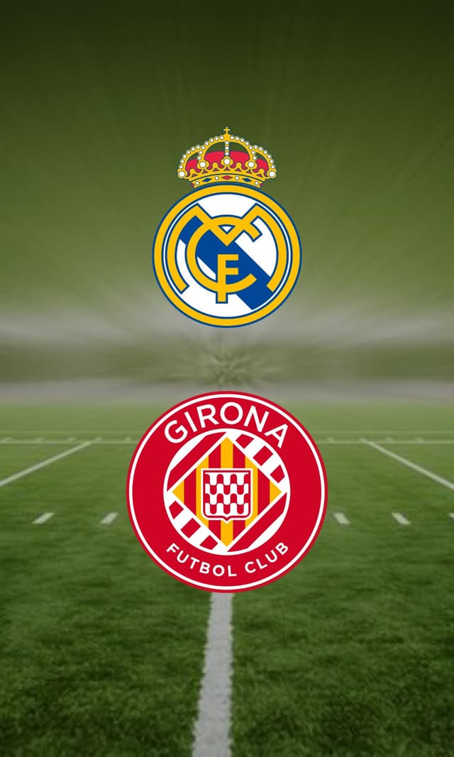 Real Madrid vs. Girona